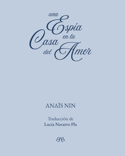 Una espía en la casa del amor de Anaïs Nin